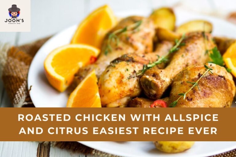 Roasted Chicken with Allspice and Citrus Easiest Recipe Ever